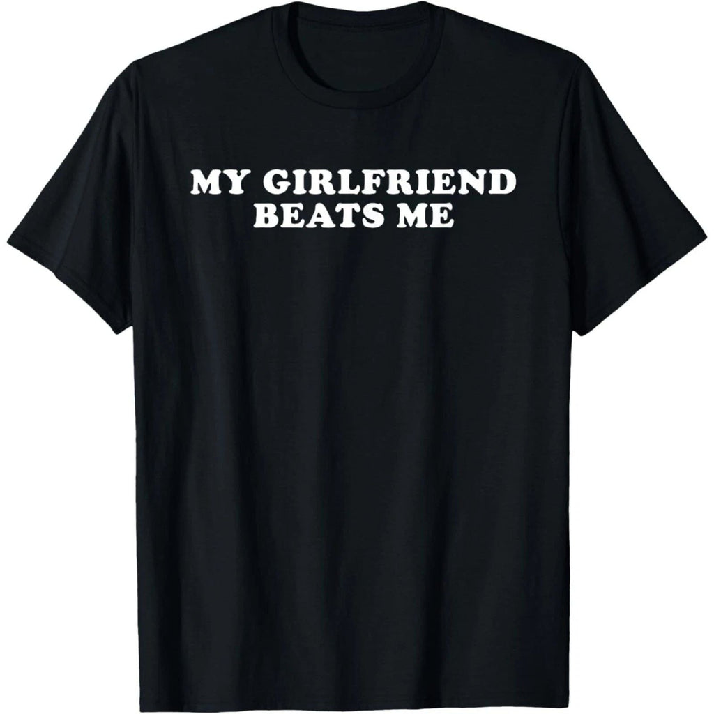 My Girlfriend Beat Me Funny Unisex
