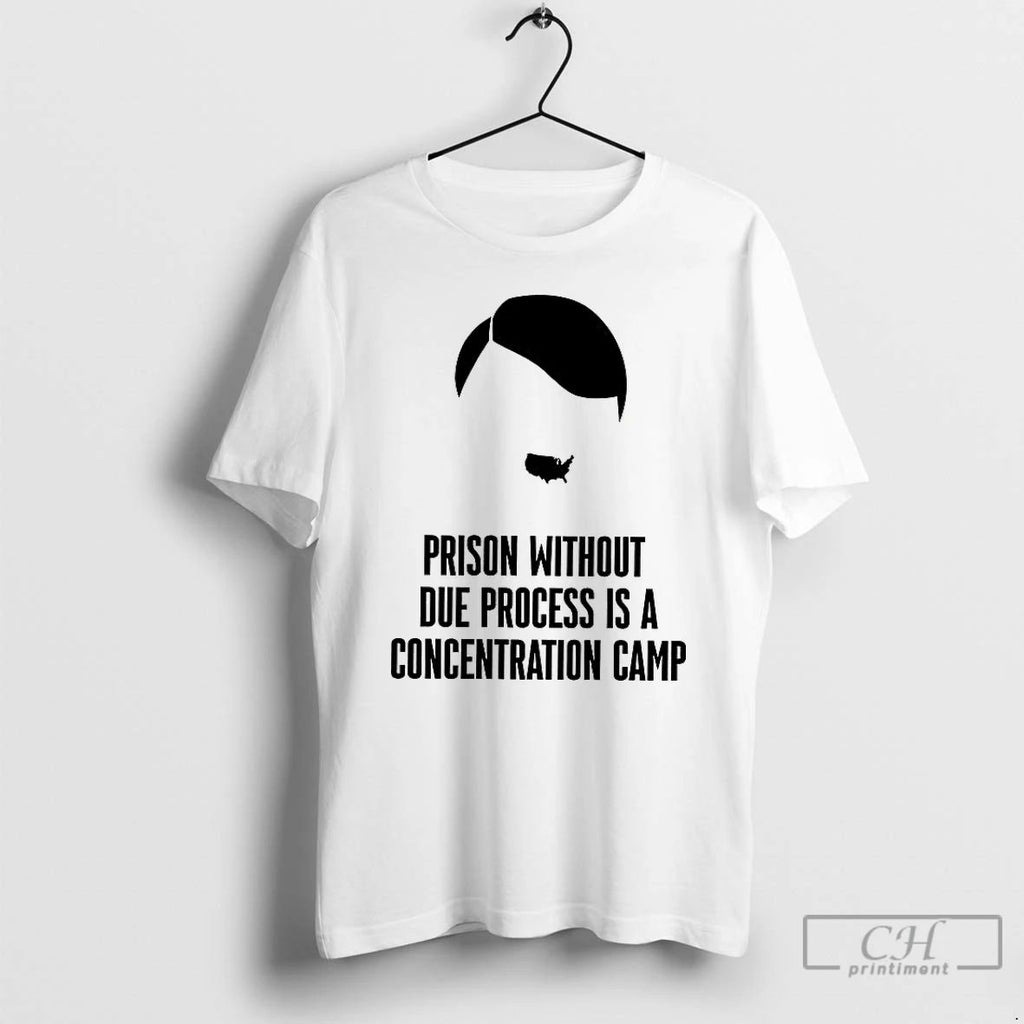 Classic Prison Without Due Process Is A Concentration Camp T Shirts Unisex