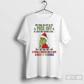 Premium Grinch My Goal In Life Is To Piss Off At Least One Person Unisex