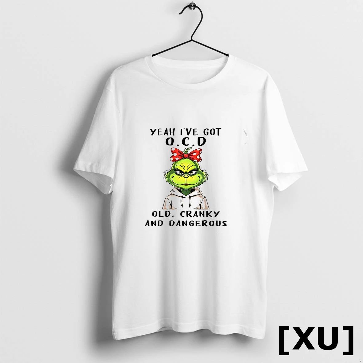 The Grinch Yeah Ive Got O C D Old Cranky And Dangerous Christmas Tshirts Sweater Unisex