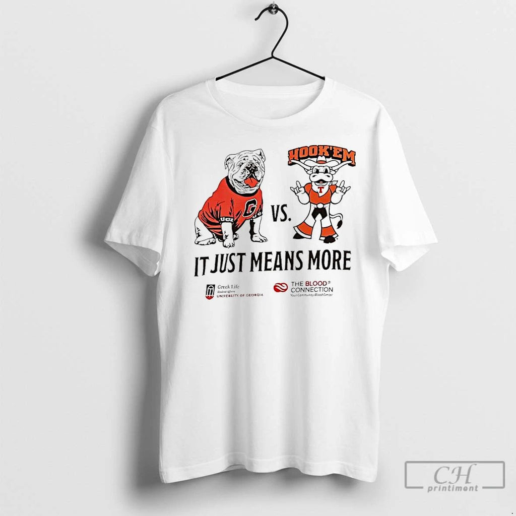 Premium Georgia Bulldogs Vs Texas Longhorns It Just Means More Mascot Unisex