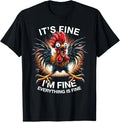 Funny Graphic Tee It's Fine I'm Fine Weird Crazy Chicken Unisex