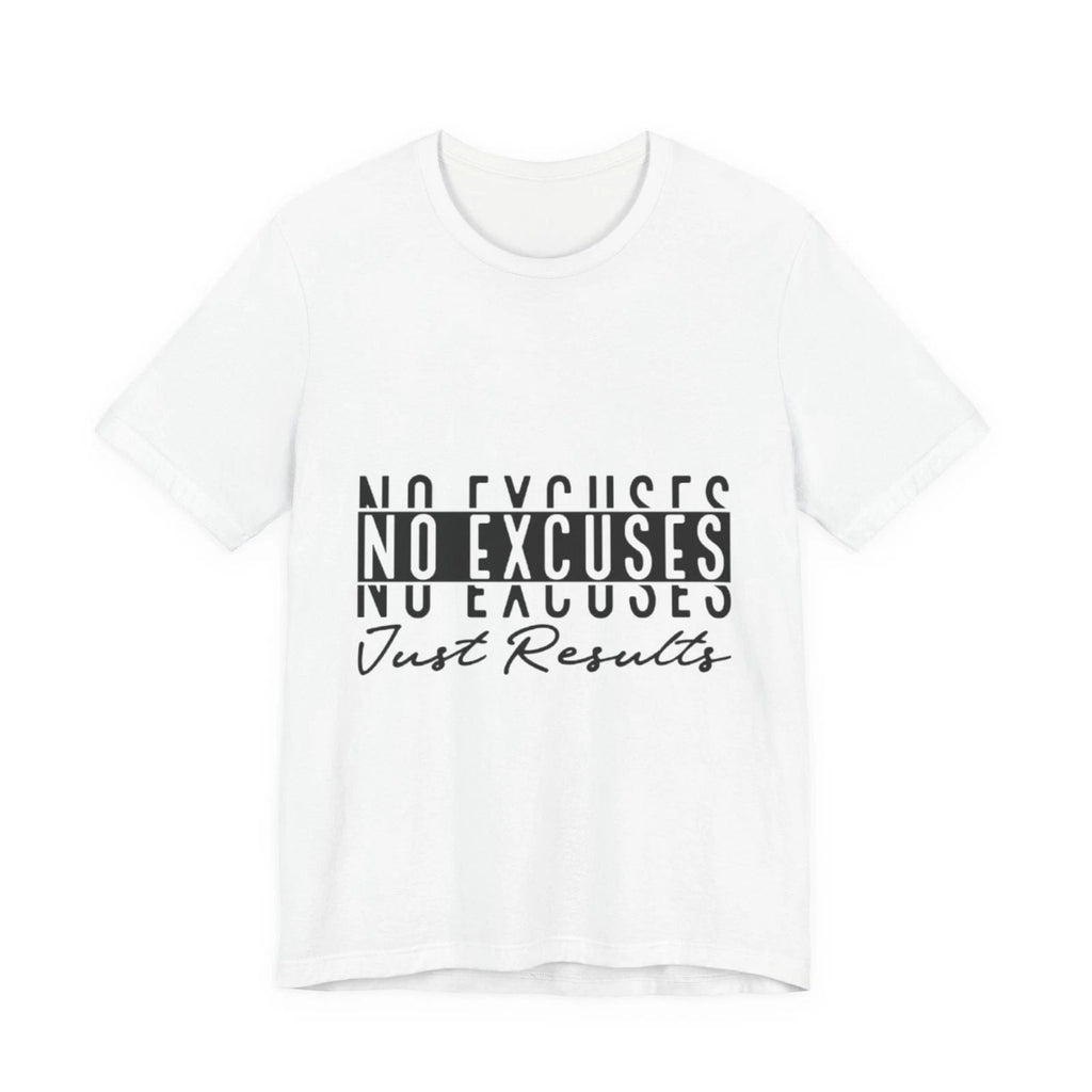No Excuses Just Results Tee | Motivational Fitness Shirt Unisex
