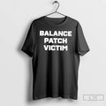 Classic Balance Patch Victim T Shirts Longsleeve Unisex