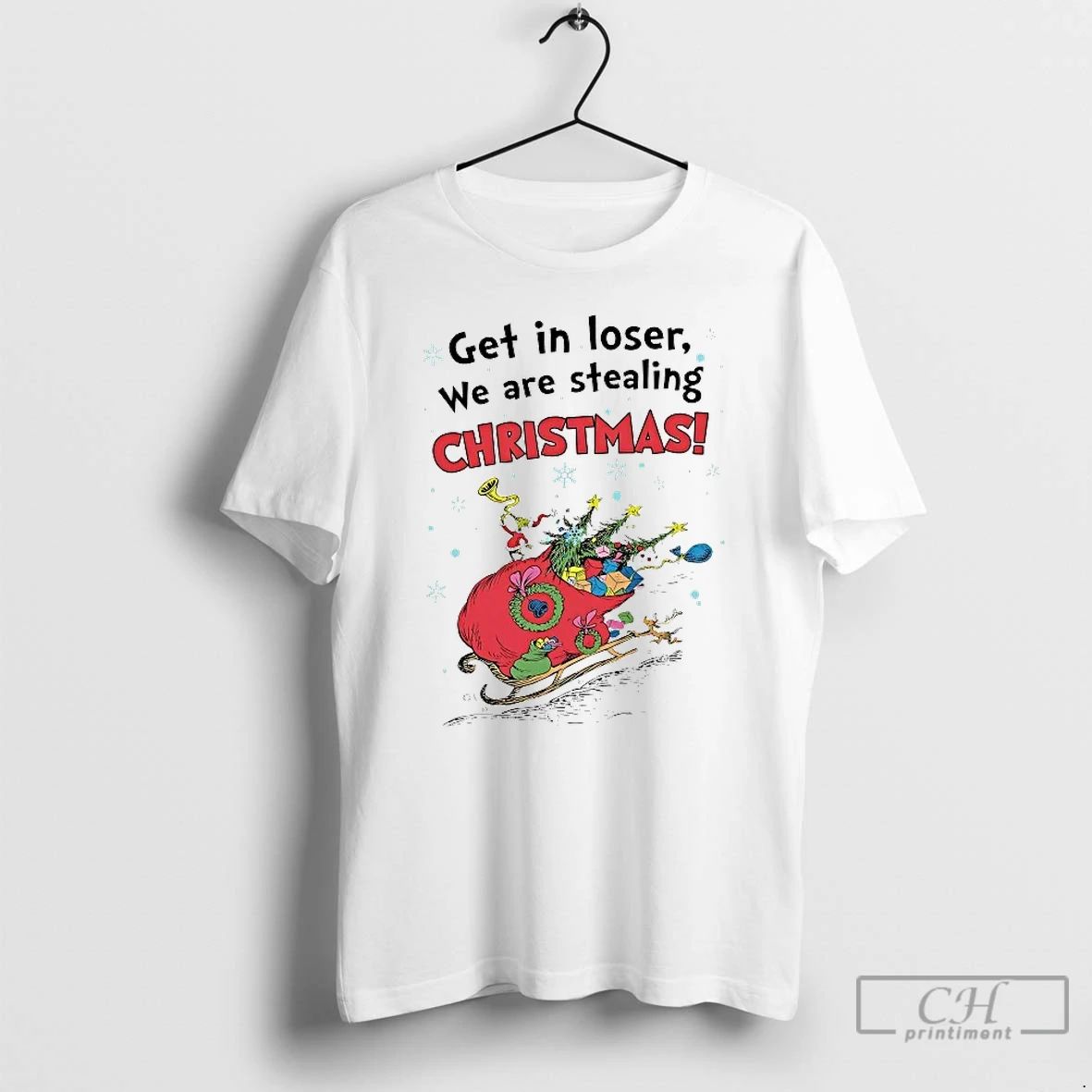 Classic Grinch Santa Sleigh Get In Loser We Are Stealing Christmas T Shirts Unisex