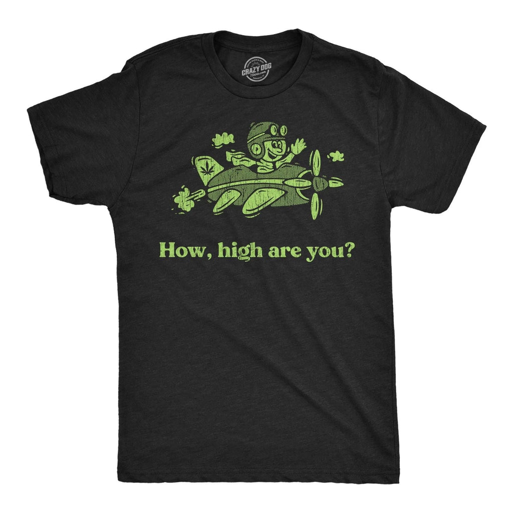 Mens Funny T Shirts How High Are You Sarcastic 420 Graphic Novelty Tee for Men Unisex