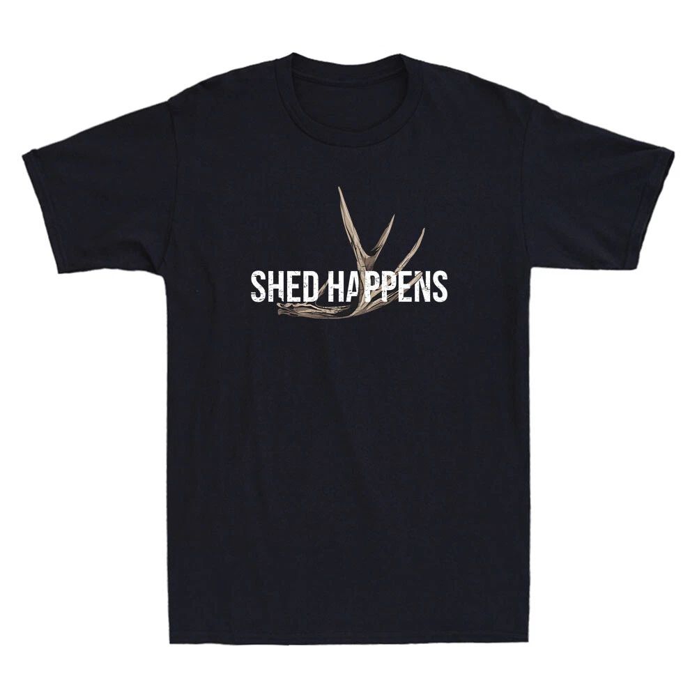 Elk Hunter Shed Happens Funny Deer Hunting Lover Gift Vintage Men's Top Unisex