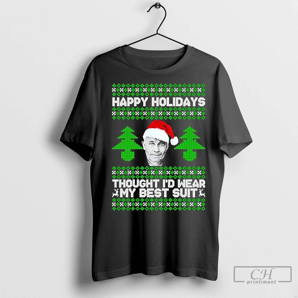 Premium Ed Gein Happy Holiday Thought Id Wear My Best Suit Christmas Unisex