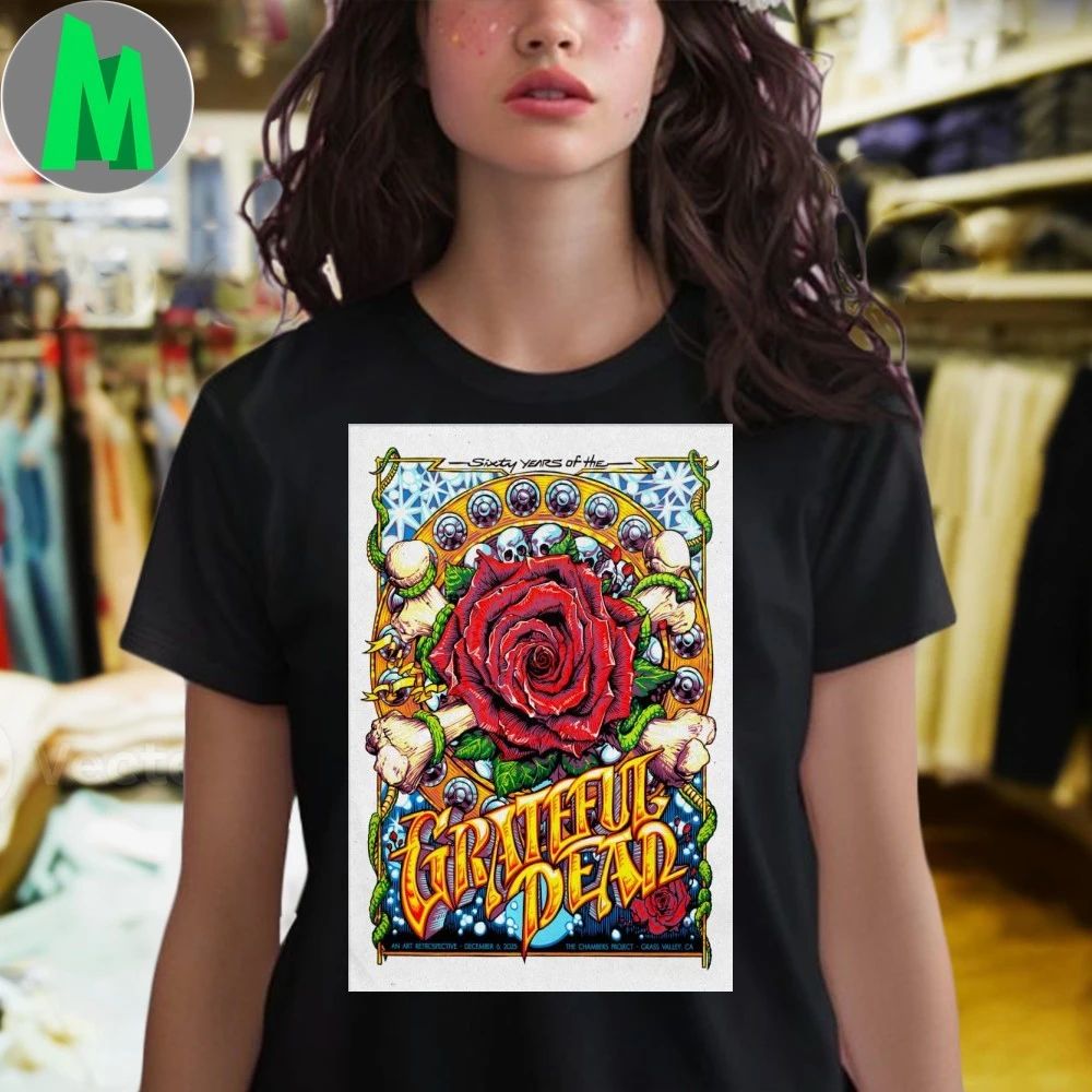 60 Years Of The Grateful Dead Dec 6 2025 in Nevada City CA Poster Shirt Unisex