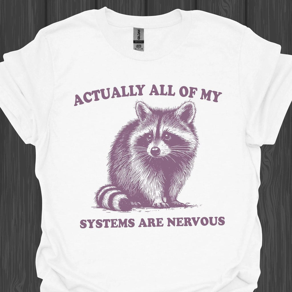 Cute Raccoon - Actually All Of My Systems are Nervous - Funny Retro Racc Unisex
