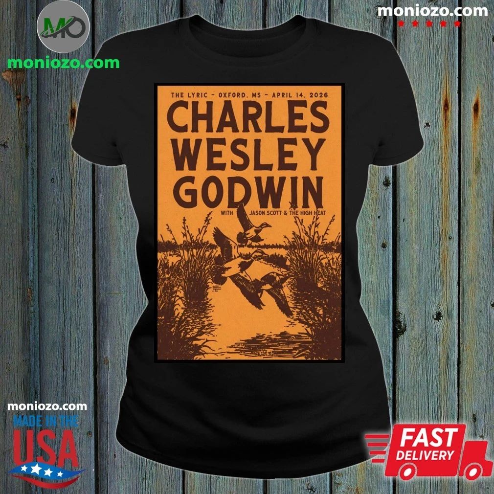 Original Charles Wesley Godwin Apr 14 2026 In Oxford MS Poster Shirt Unisex