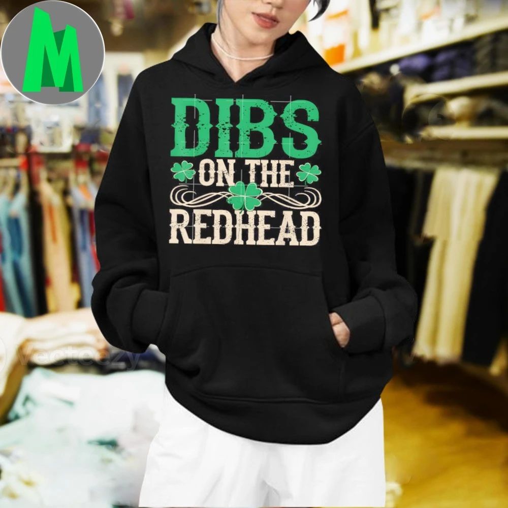 Original Dibs On The Redhead St Patrick’s Day Unisex