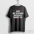 Classic Scots Are The Reason Santa Naughty List Christmas T Shirts Unisex