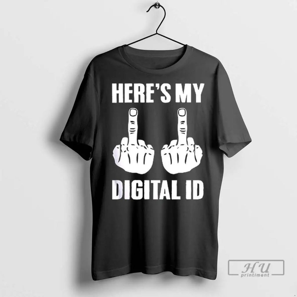 Trending Heres My Digital Id Middle Fingers T Shirts Unisex