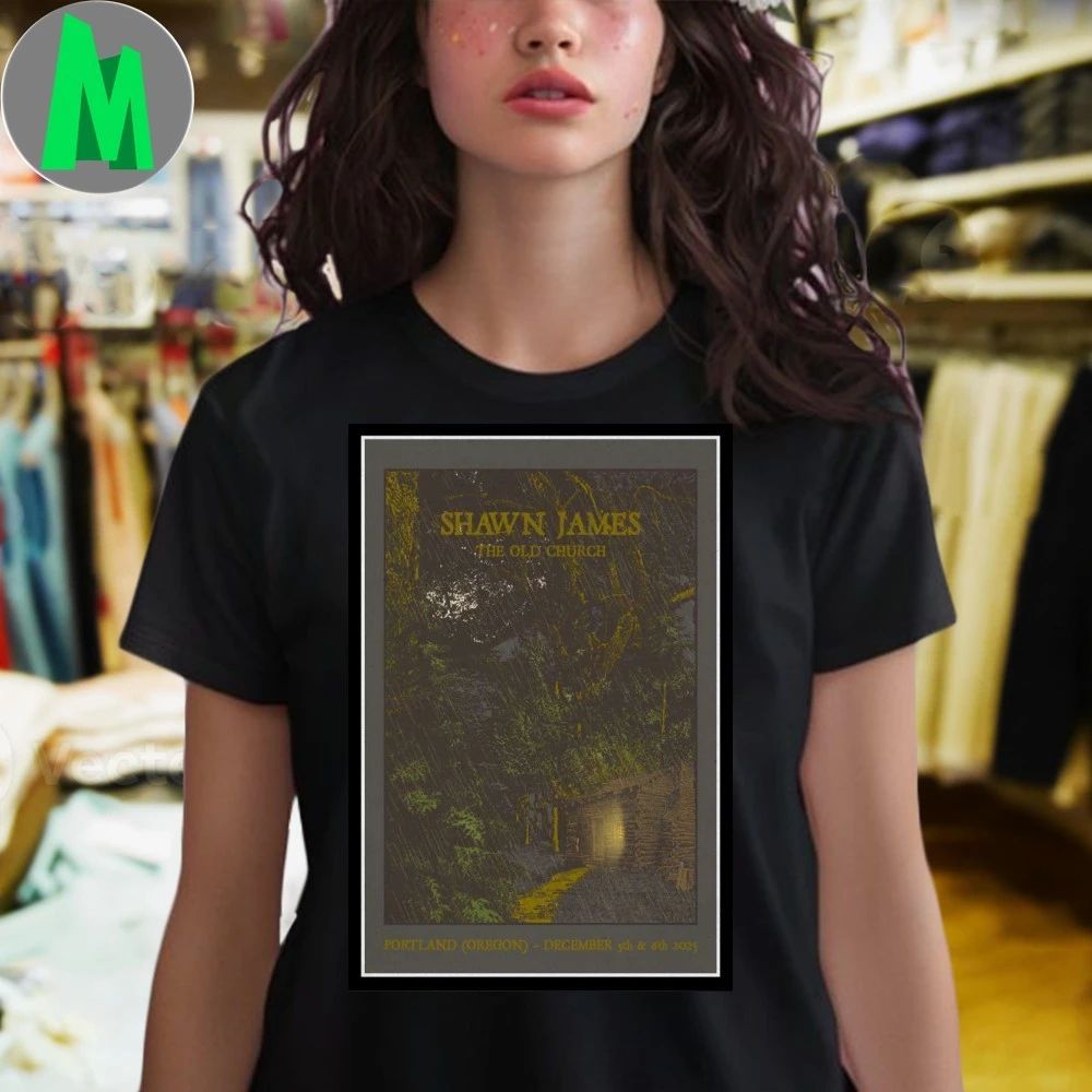 Shawn James Dec 5-6 2025 The Old Church Portland, OR Poster Shirt Unisex