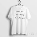 Classic Sleep No Im Watching The Celtics Game T Shirts Unisex