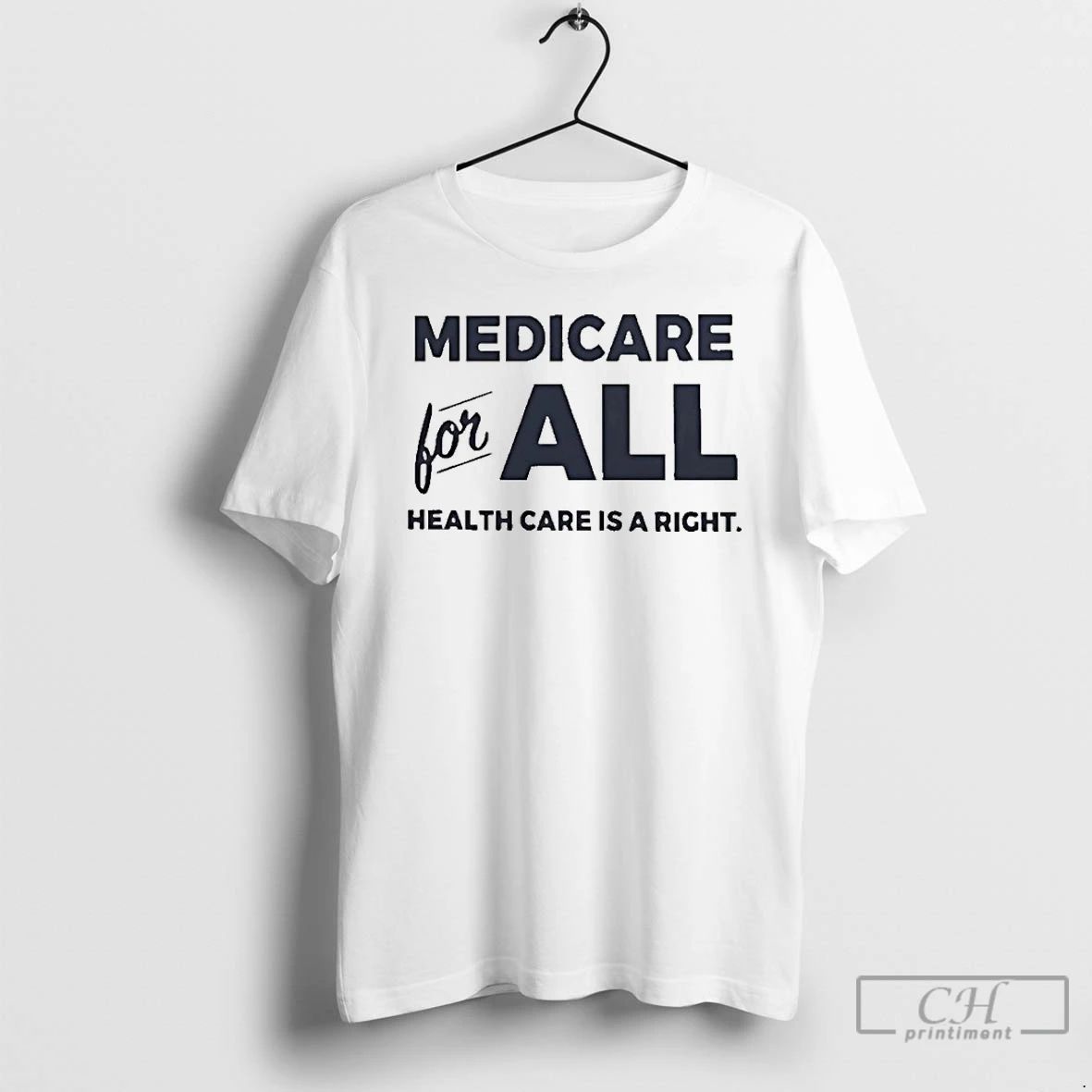 Premium Medicare For All Health Care Is A Right T Shirts Unisex