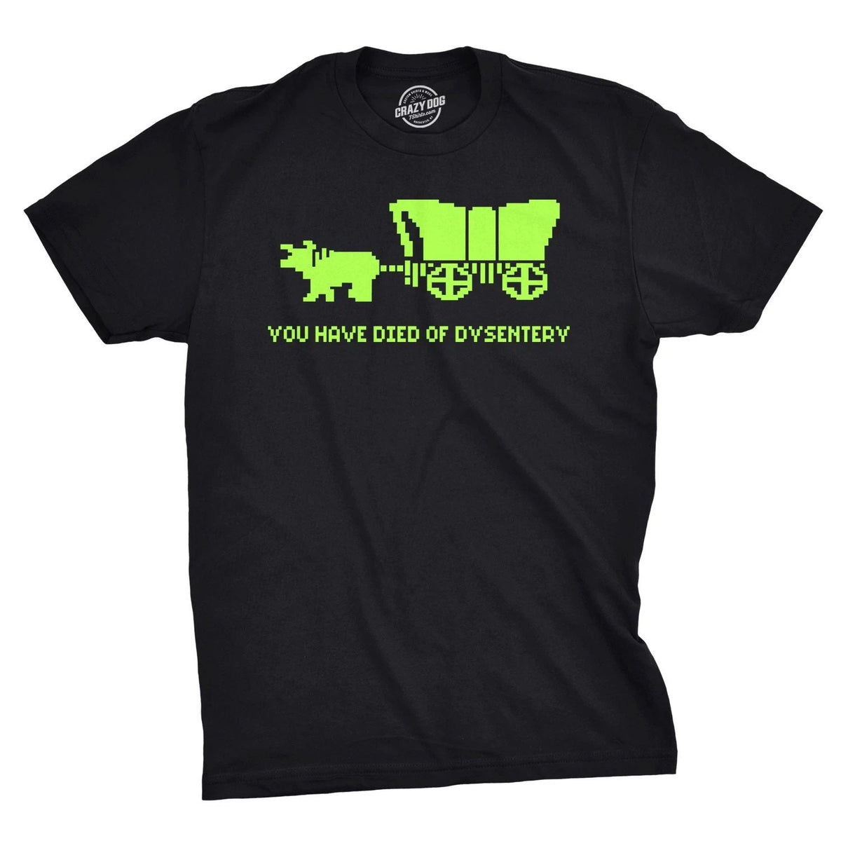 You Have Died Of Dysentery T Shirt Funny Gamer Shirts Video Games Nerdy Cool 80s Unisex