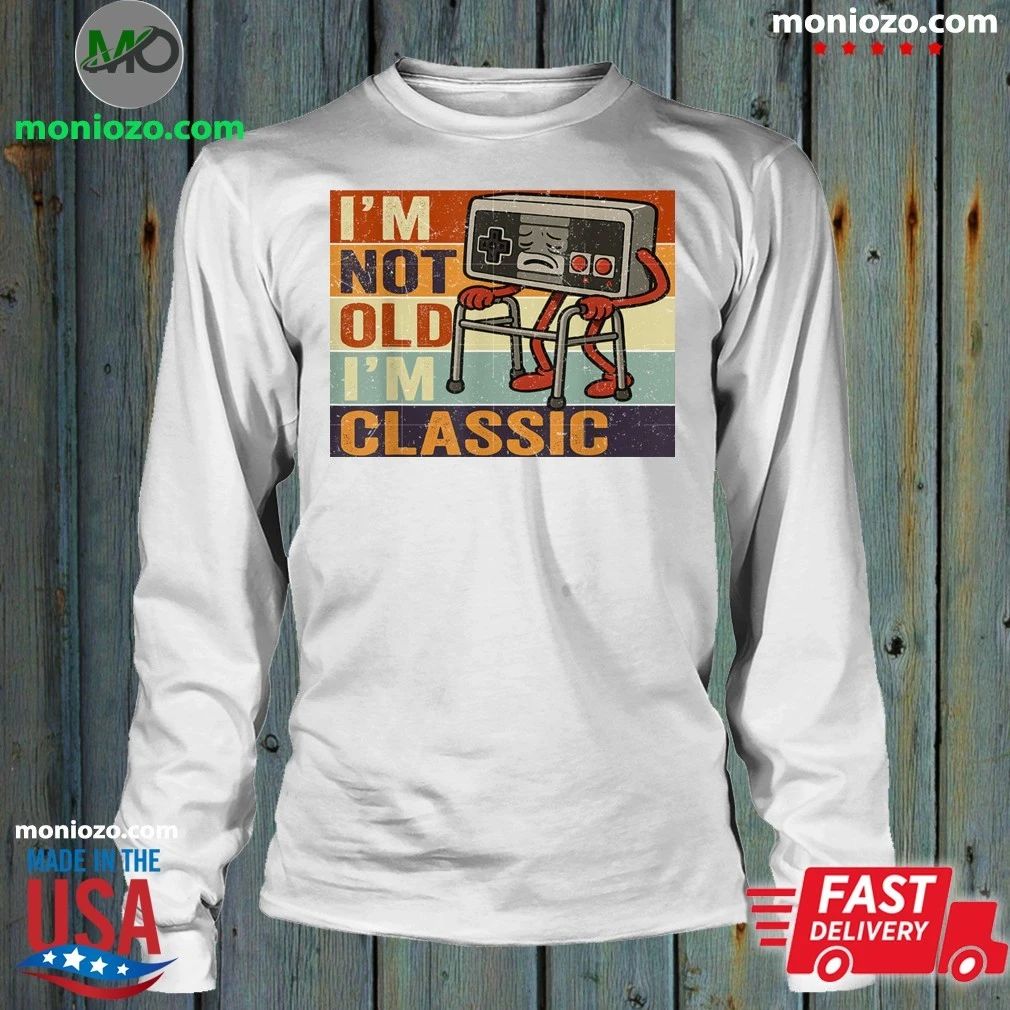 I’m Not Old I’m Classic Funny Old Gamer Gaming Retro 80s 90s Shirt Unisex