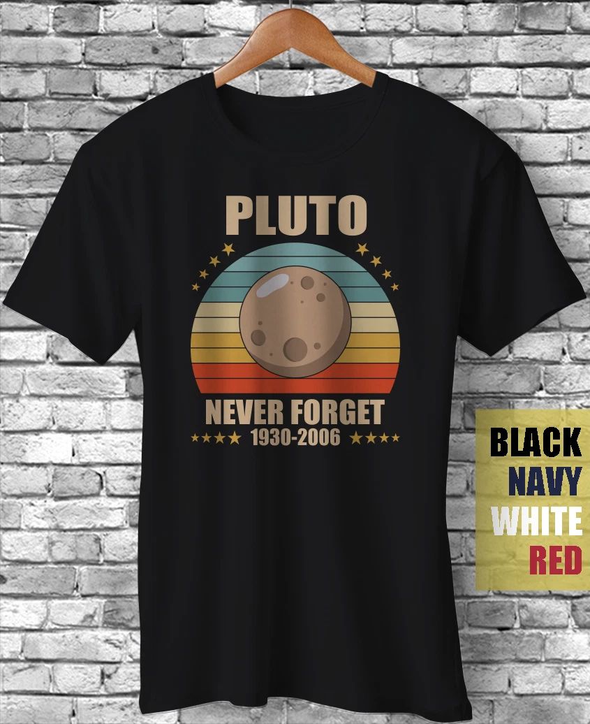 Never Forget Pluto 1930-2006 Funny Gift Space Science Astronomy Vintage Unisex