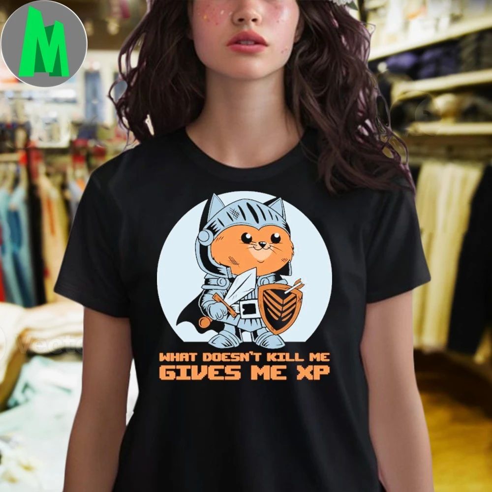 What Doesn’t Kill Me Gives Me XP Cat Shirt Unisex