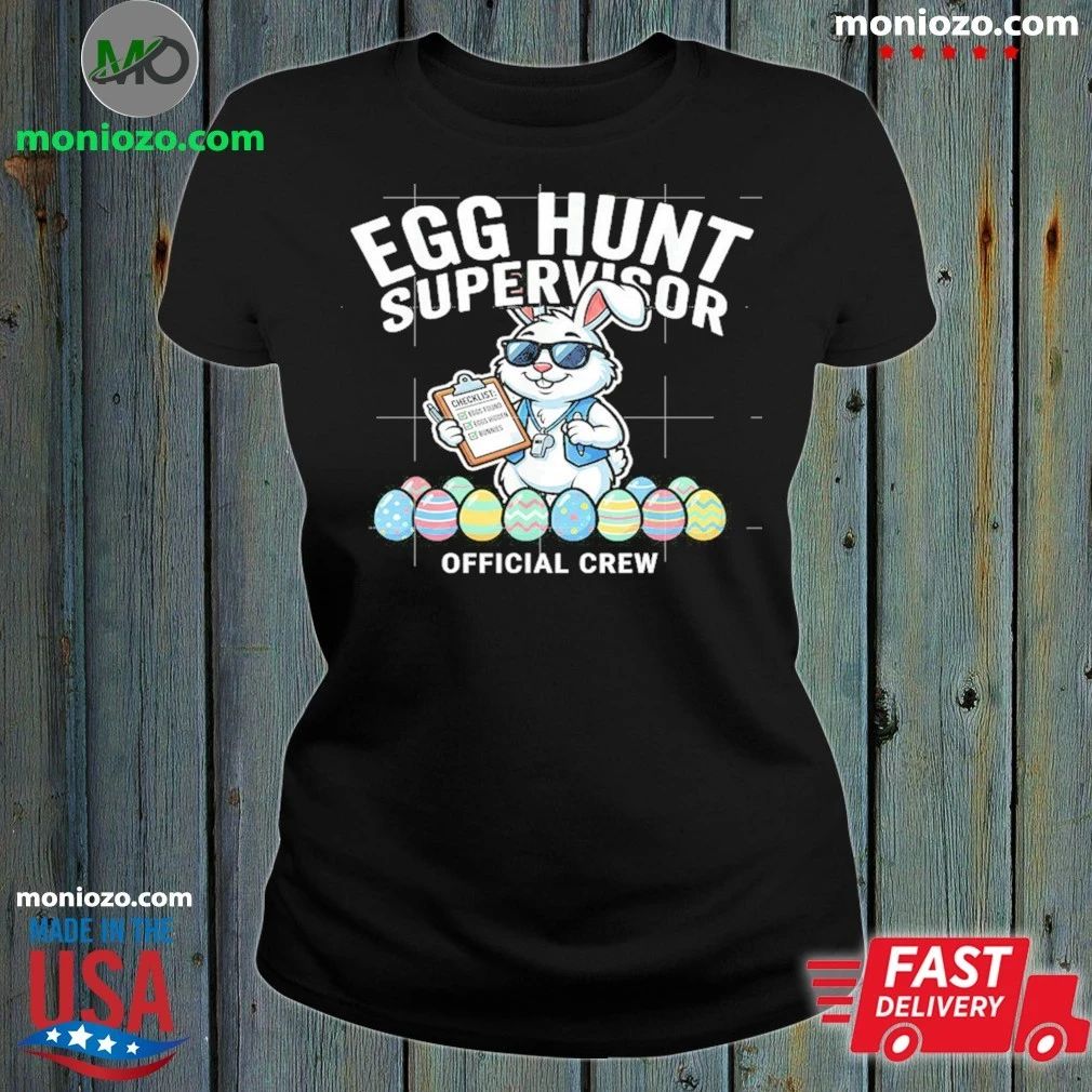 Original Egg Hunt Supervisor Easter Bunny Shirt Unisex
