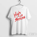 Classic High On Stress Baseball T Shirts Unisex