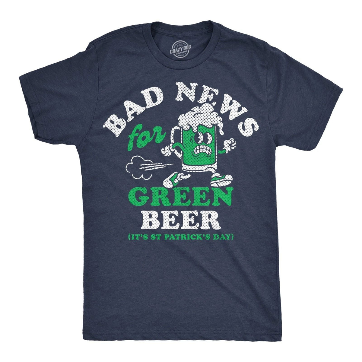 Mens Funny T Shirts Bad News For Green Beer Sarcastic St Paddys Day Tee For Men Unisex