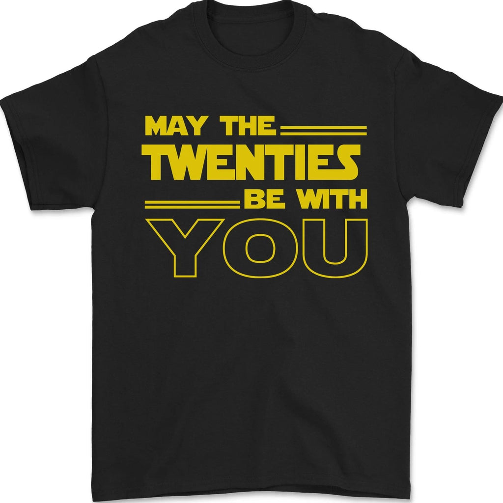 May the 20s Twenties Be With You Sci-Fi Mens 100% Cotton Unisex
