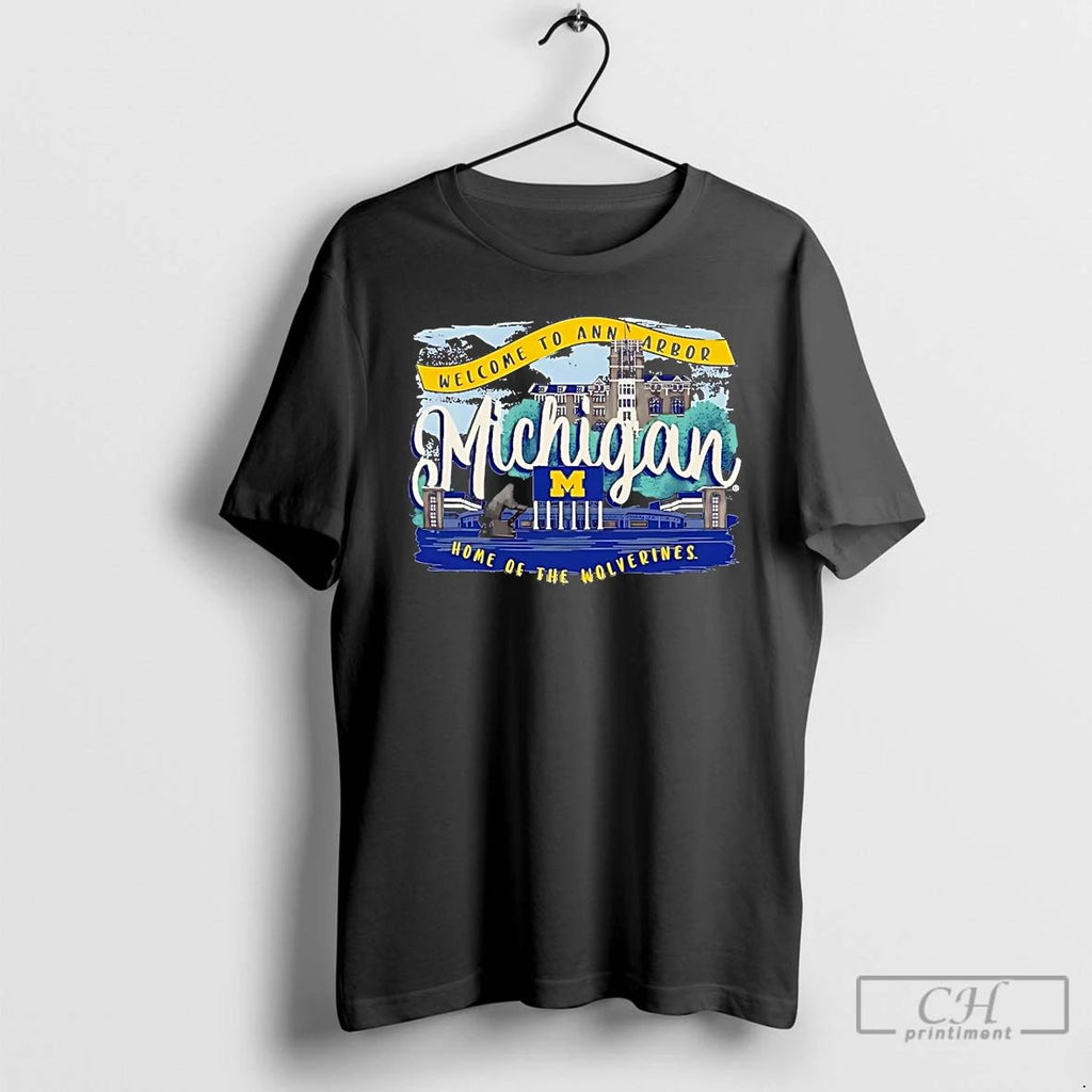 Premium Michigan Wolverines Welcome To Ann Arbor Home Of The Wolverines T Shirts Unisex