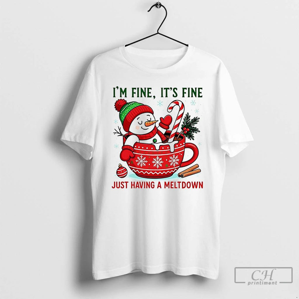 Premium Snowman Im Fine Its Fine Just Having A Meltdown Christmas T Shirts Unisex