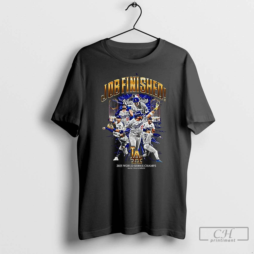 Premium Los Angeles Dodgers Back 2 Back Titles Job Finished 2025 World Series Champs Unisex