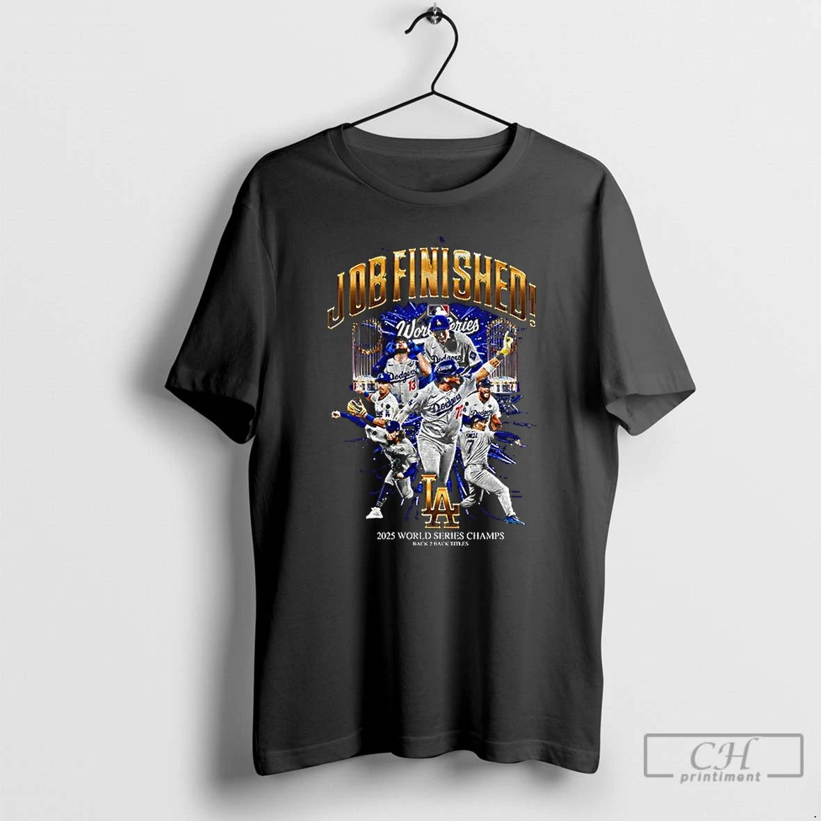 Premium Los Angeles Dodgers Back 2 Back Titles Job Finished 2025 World Series Champs Unisex