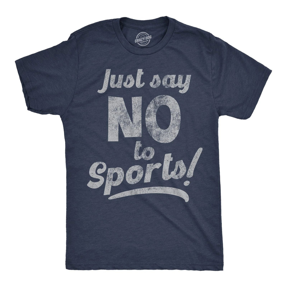 Mens Funny T Shirts Just Say No To Sports Sarcastic Graphic Novelty Tee For Men Unisex