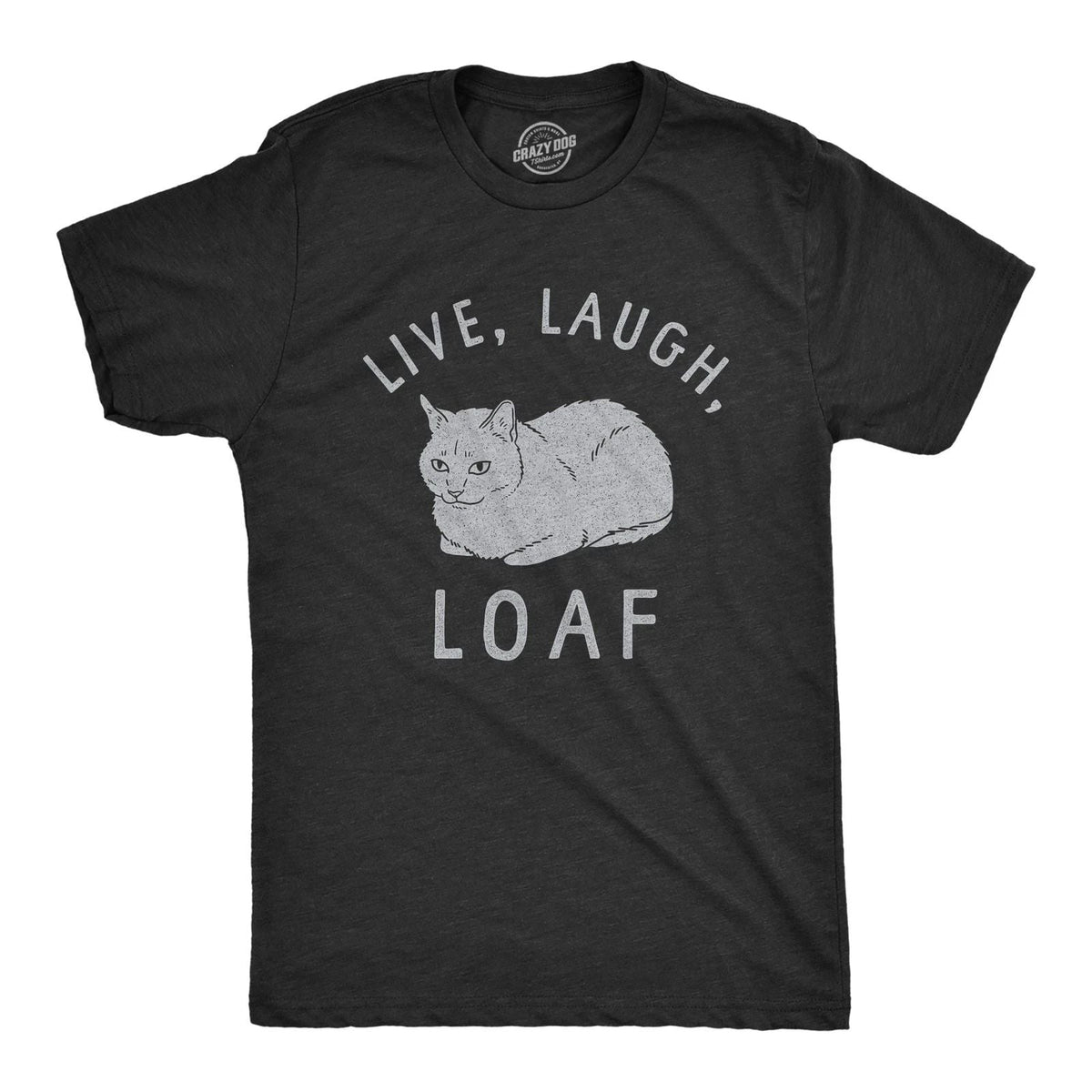 Mens Live Laugh Loaf T Shirt Funny Sarcastic Laying Kitten Graphic Novelty Tee Unisex