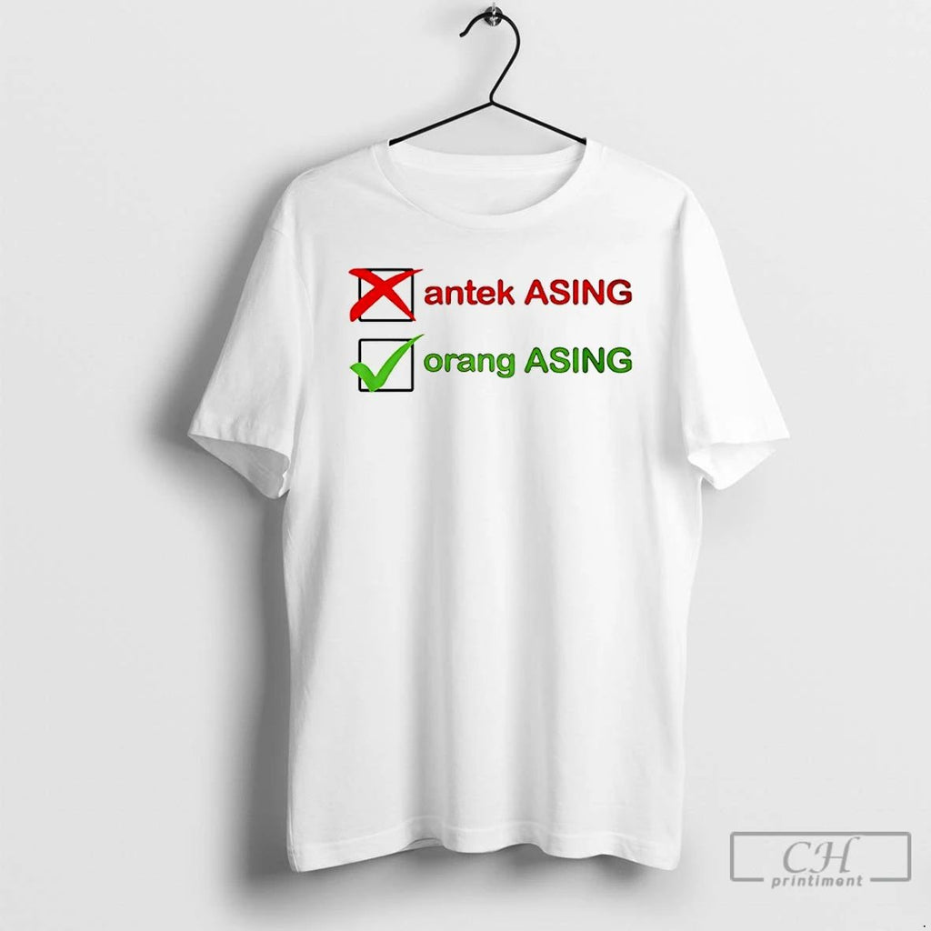 Classic Orang Asing Not Antek Asing T Shirts Unisex