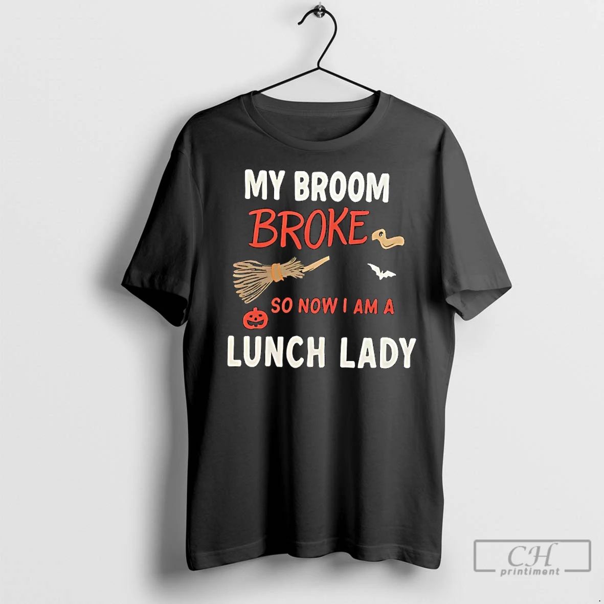 Premium My Broom Broke So Now I Am A Lunch Lady Halloween Unisex
