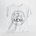She Is Mom Circle Layout | Trendy Mother Tee | Cute Gift Idea for Moms Unisex