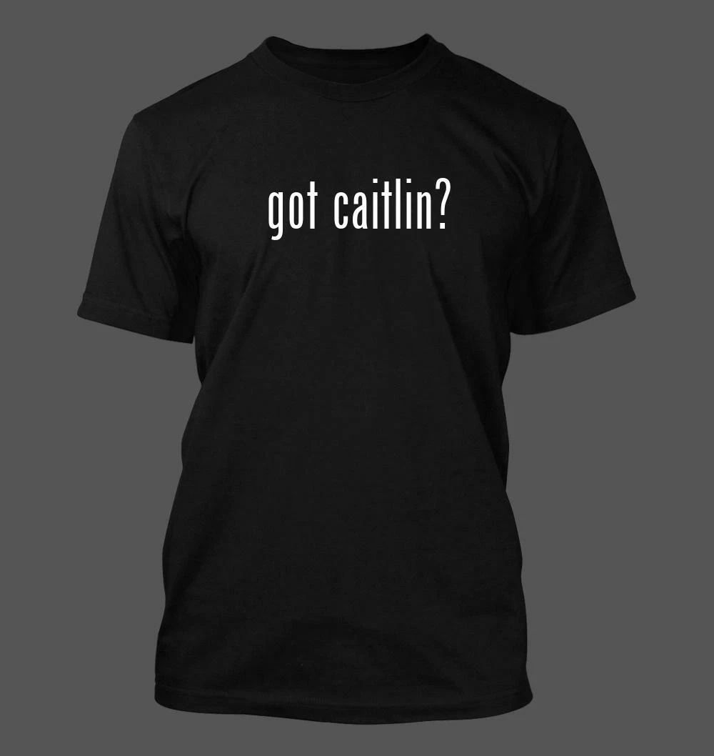 got caitlin? - Men's Funny New RARE Unisex