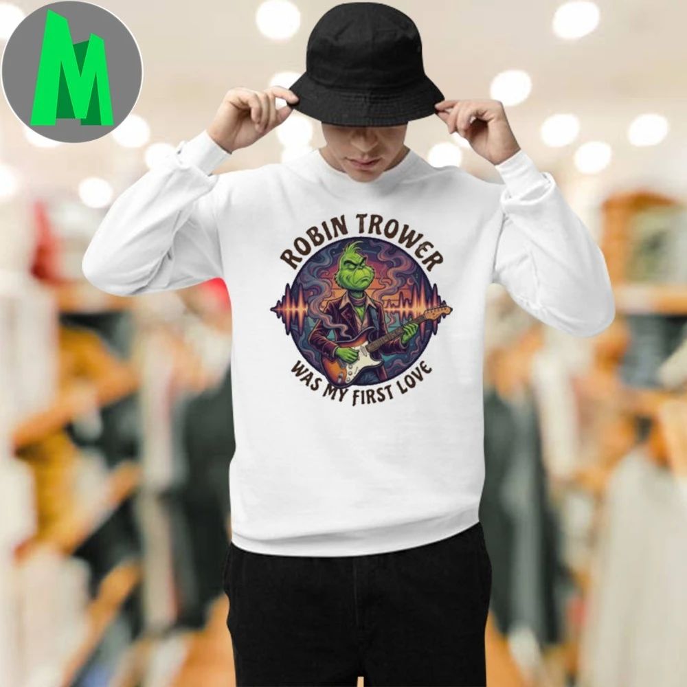 ROBIN TROWER Was My First Love Funny Grinch Christmas Unisex