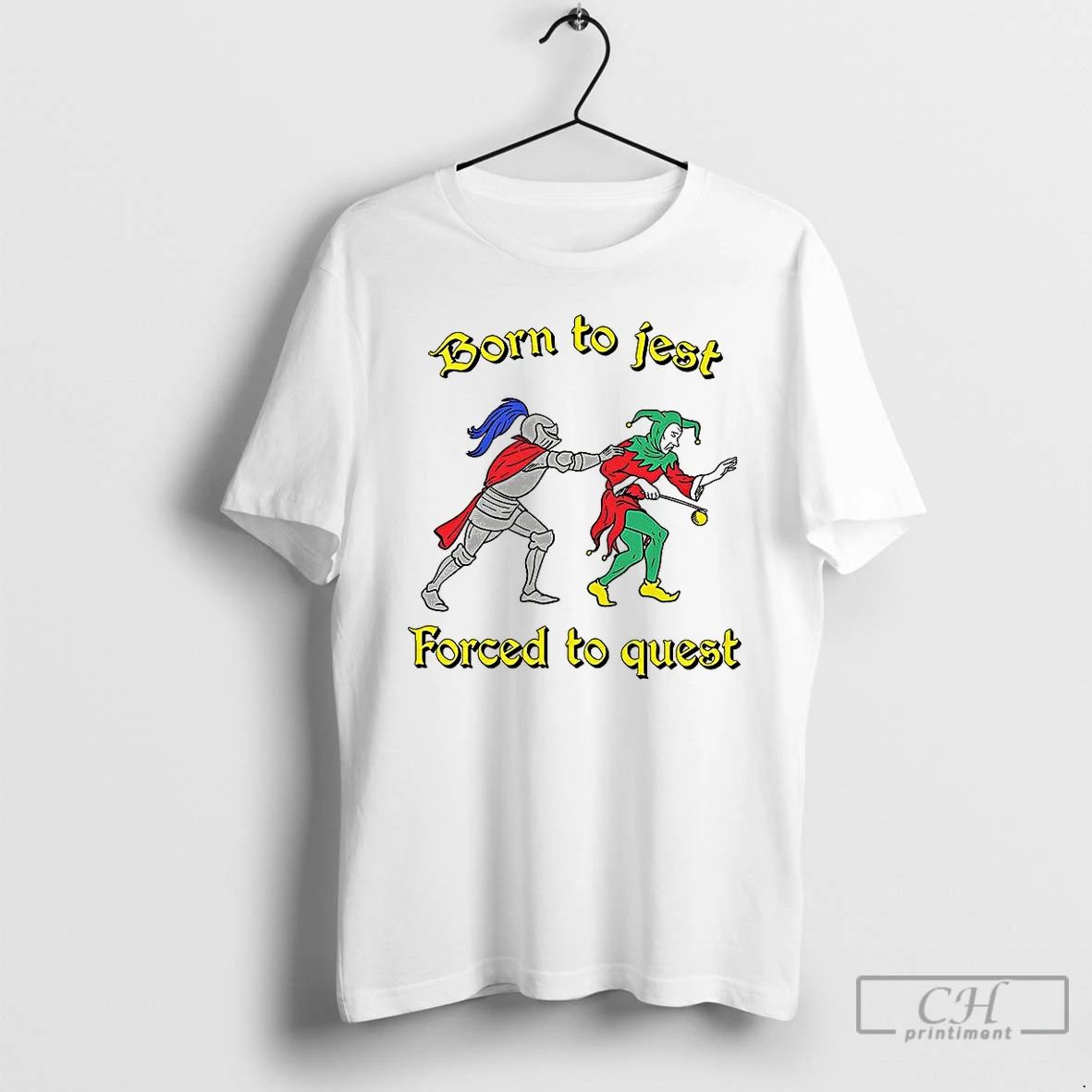 Classic Born To Jest Forced To Quest Knight And Clown T Shirts Unisex