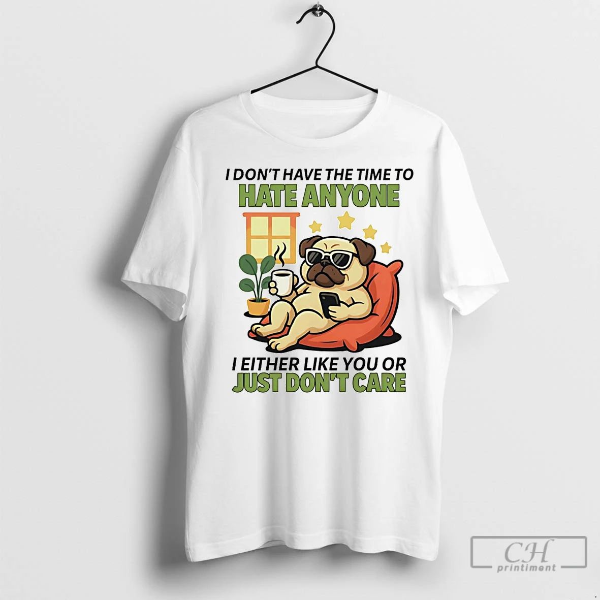 Premium Pug I Dont Have The Time To Hate Anyone Unisex