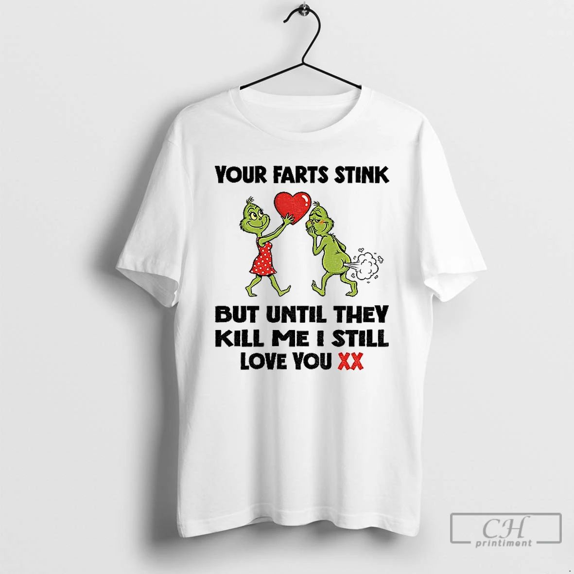 Premium Grinch Love Your Farts Stink But Until They Kill Me I Still Love You Unisex