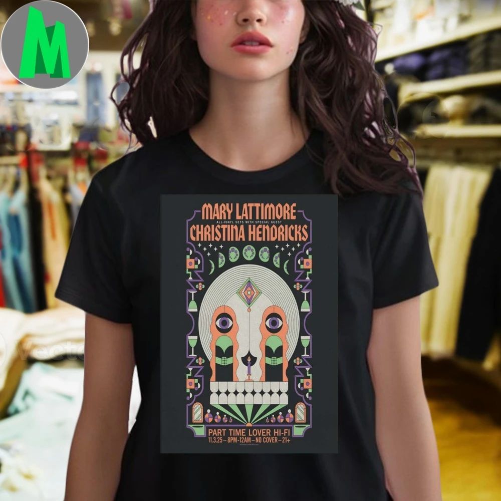 Mary Lattimore And Christina Hendricks Nov 3 2025 Part Time Lover Hi-FI San Diego CA Poster Shirt