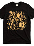 Magical Mom Manager of Mischief - 2025 Mother's Day Gift, Unisex 220gs Unisex