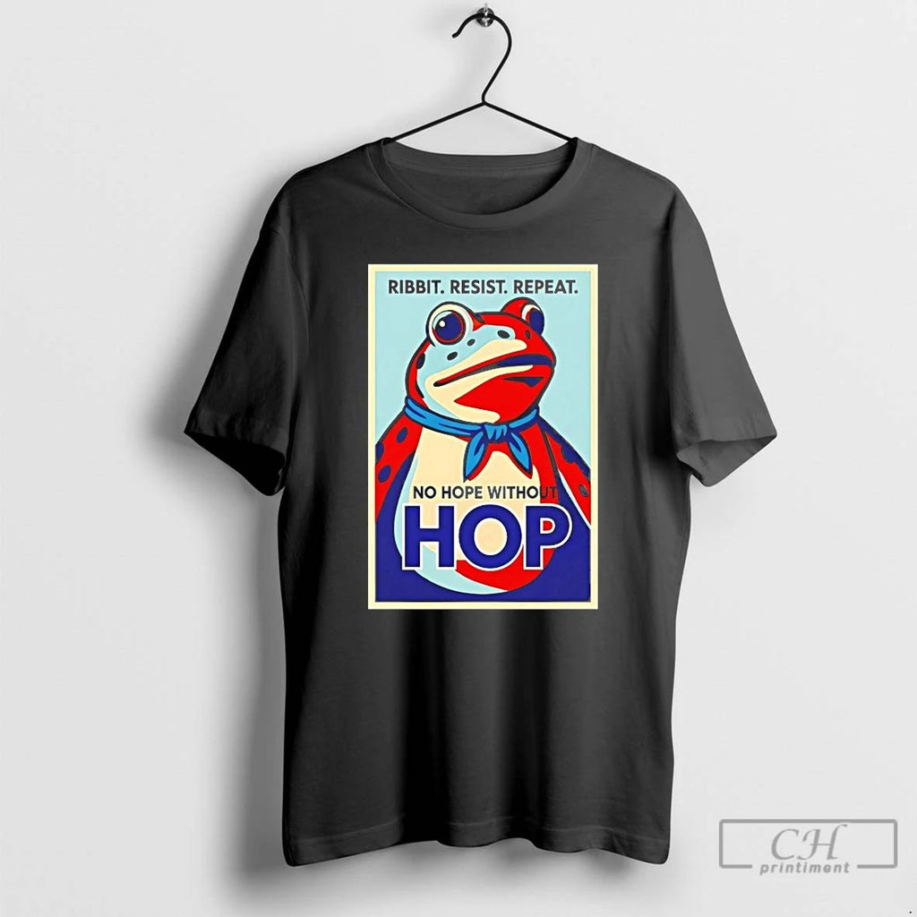 Classic Ribbit Resist Repeat No Hope Without Hop T Shirts Unisex