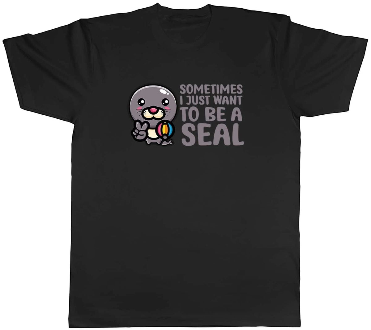 Sometimes I Just Want To Be Seal Animal Mens Unisex Tee Gift Unisex
