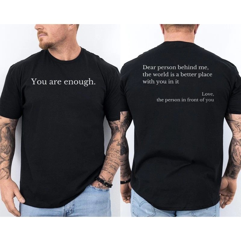 Dear Person Behind Me World Is A Better Place You Are Enough 2 Sided Unisex