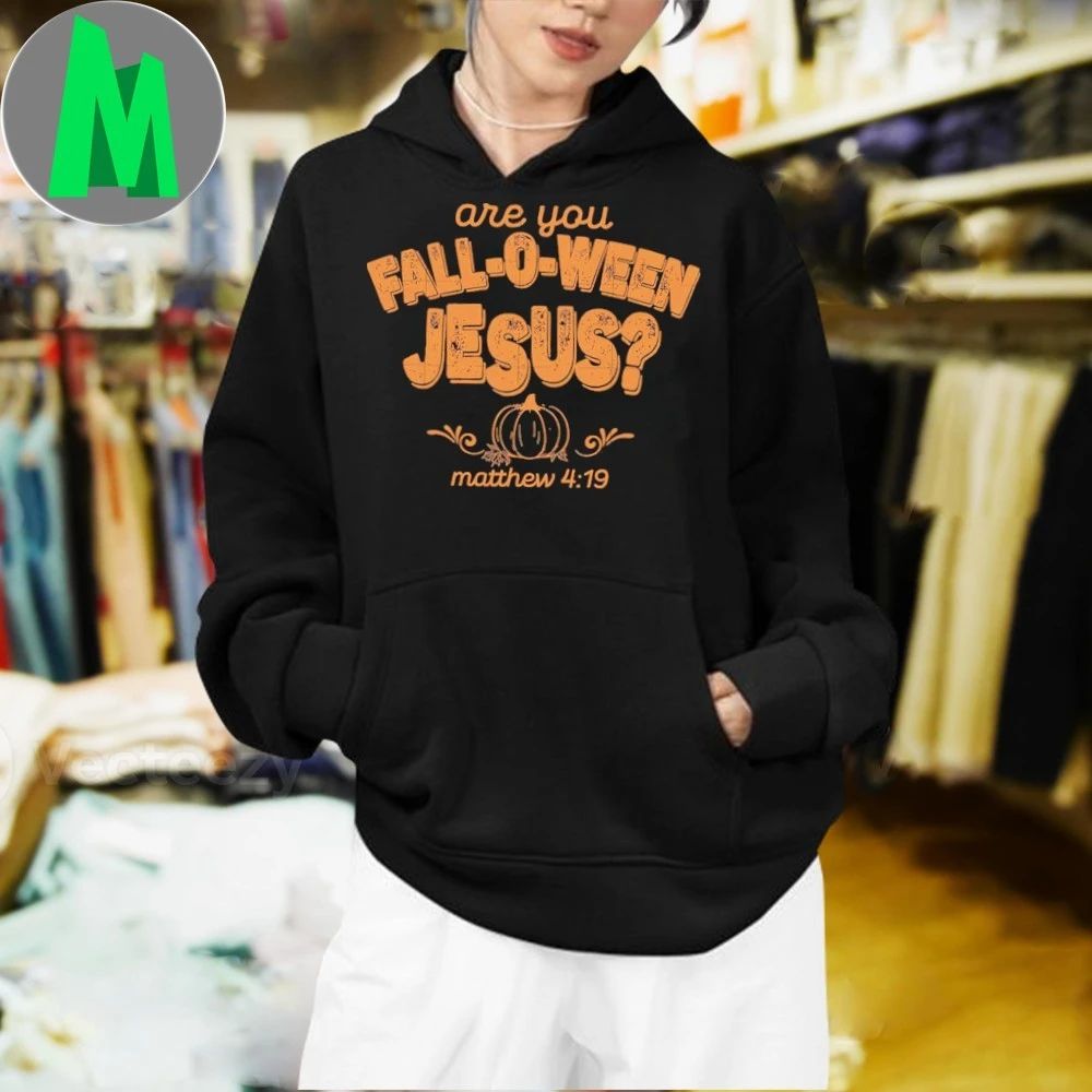 Are You Fall-O-Ween Jesus Shirt Unisex