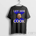 Premium Let Him Cook Zohran For A City We Can Afford Zohran Mamdani Nyc Unisex